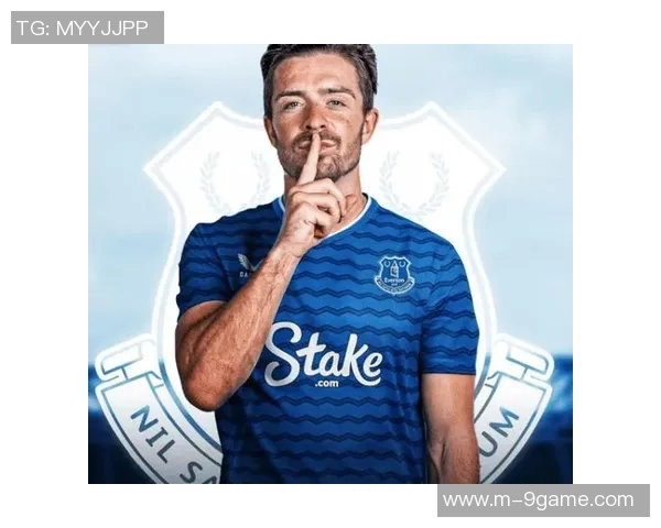 罗马诺透露格拉利什曼城生涯终结埃弗顿或将迎来买断机会